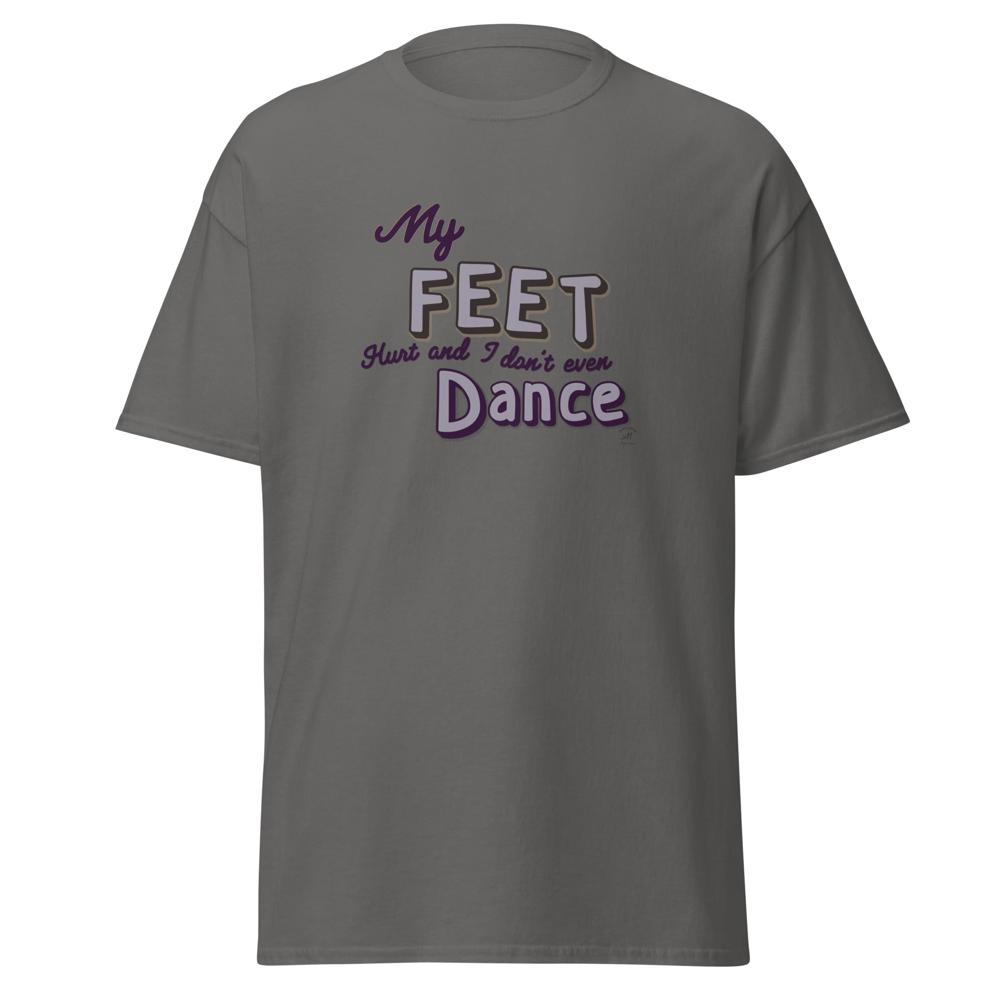 My Feet Hurt and I don't even dance - Image 2