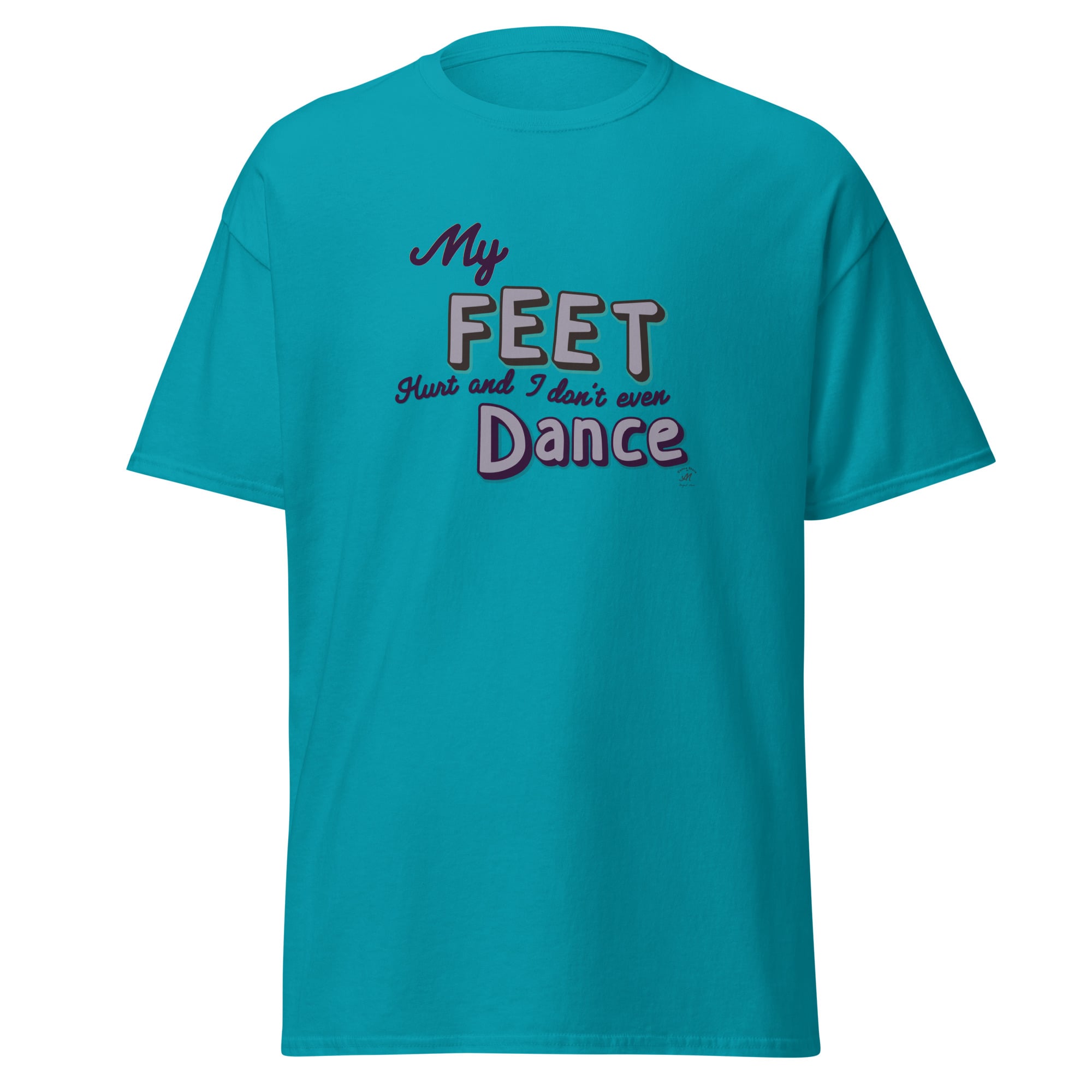 My Feet Hurt and I don't even dance - Image 3