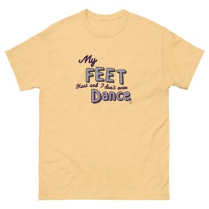 My Feet Hurt and I don't even dance
